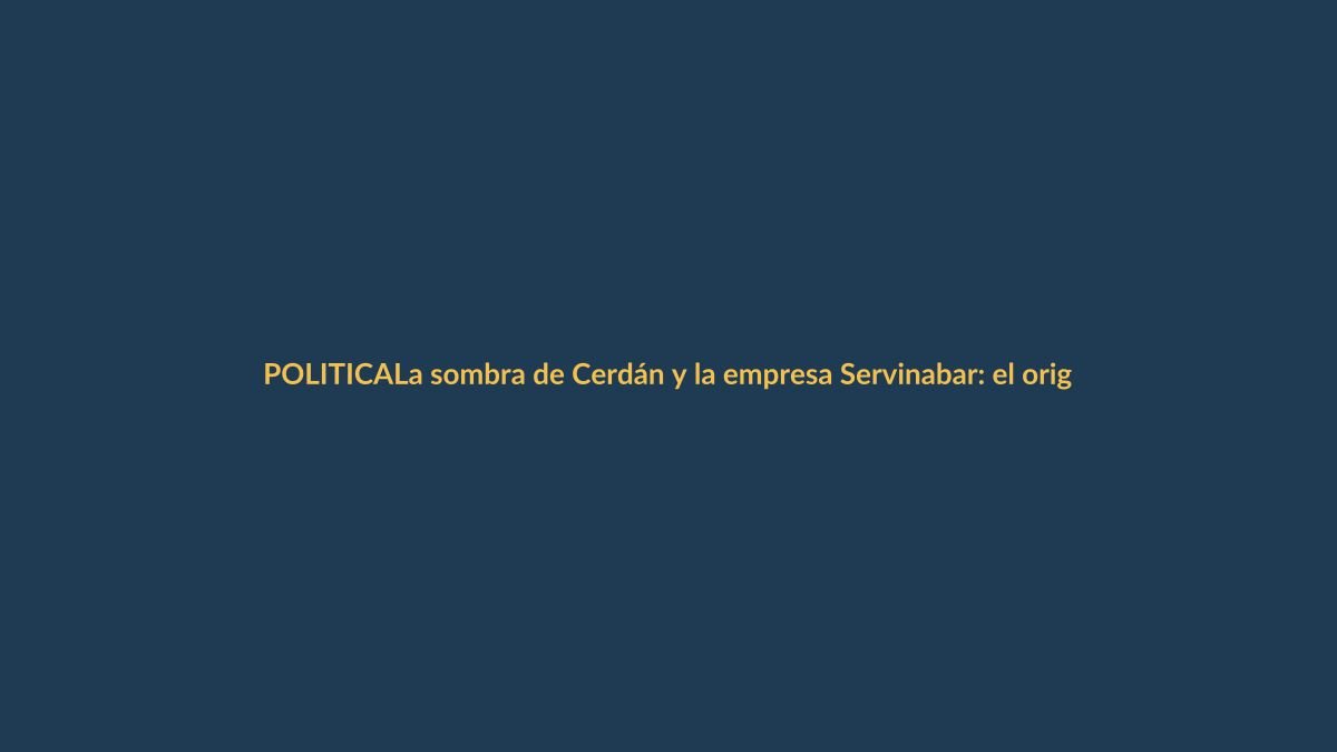 La sombra de Cerdán y la empresa Servinabar: el origen de las cloacas en Ecuador
