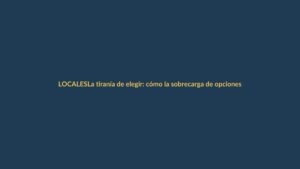 La tiranía de elegir: cómo la sobrecarga de opciones paraliza a los lojanos