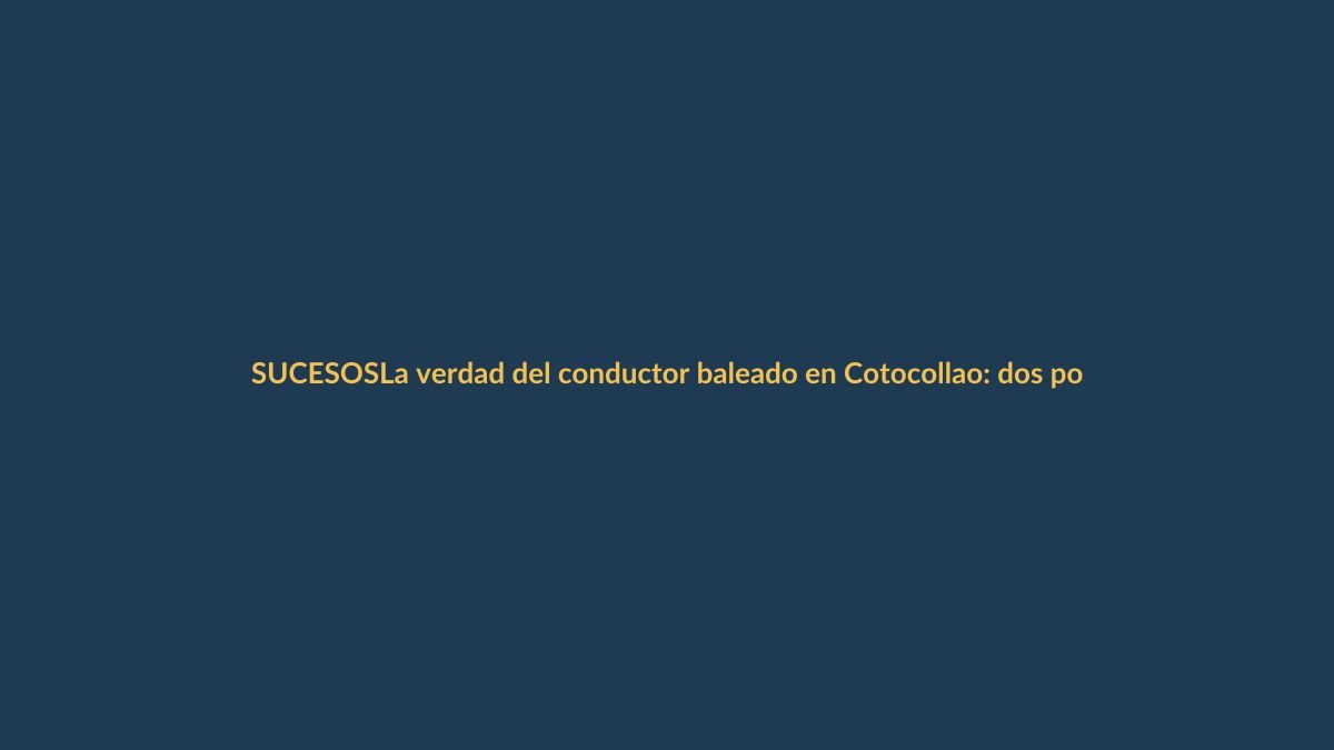 La verdad del conductor baleado en Cotocollao: dos policías a prisión