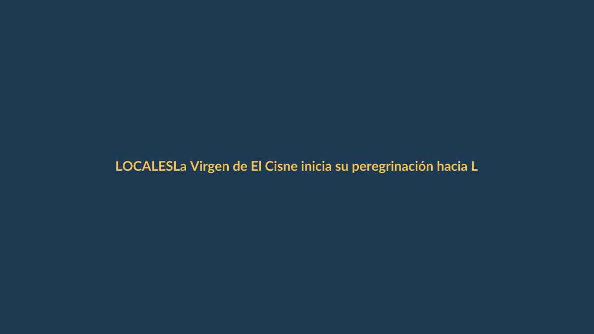 La Virgen de El Cisne inicia su peregrinación hacia Loja