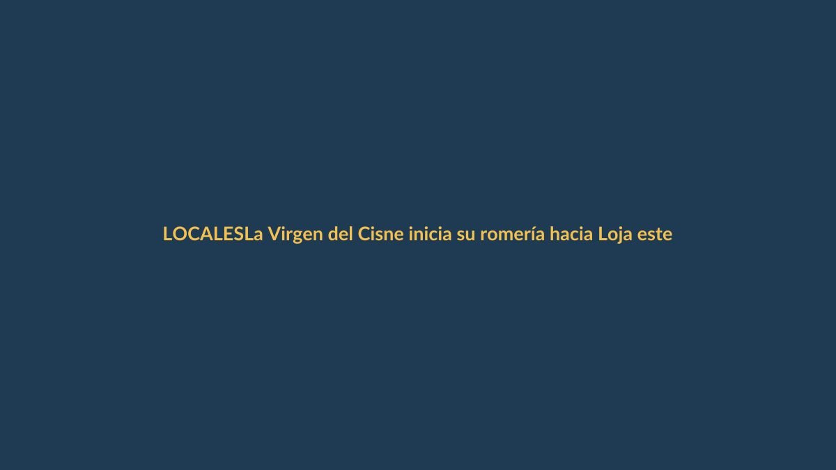 La Virgen del Cisne inicia su romería hacia Loja este sábado