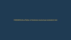 Las Ñañas: el fenómeno musical que enciende la farándula ecuatoriana