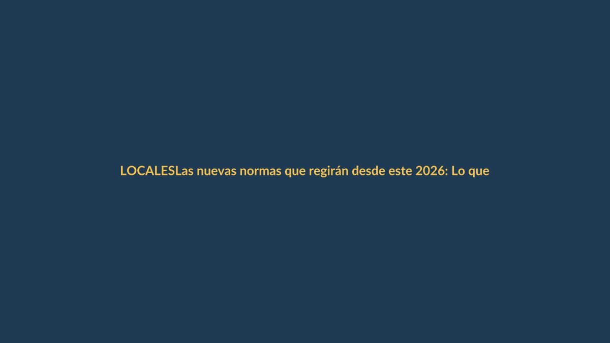 Las nuevas normas que regirán desde este 2026: Lo que todo ecuatoriano debe saber