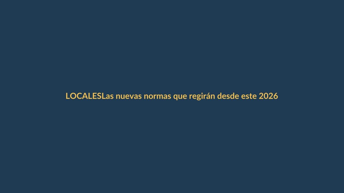 Las nuevas normas que regirán desde este 2026