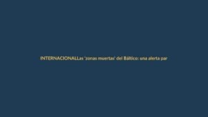 Las ‘zonas muertas’ del Báltico: una alerta para el mar ecuatoriano