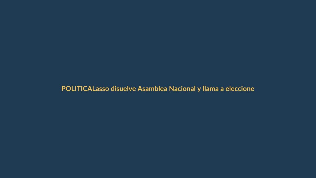 Lasso disuelve Asamblea Nacional y llama a elecciones: ¿qué pasará en Loja?