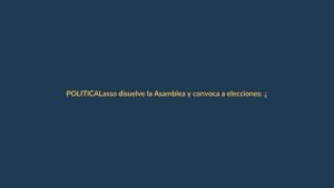Lasso disuelve la Asamblea y convoca a elecciones: ¿qué sigue para Ecuador?