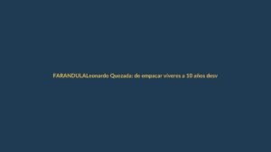 Leonardo Quezada: de empacar víveres a 10 años desvelando secretos en TV