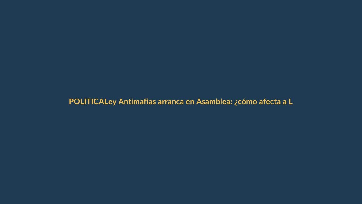 Ley Antimafias arranca en Asamblea: ¿cómo afecta a Loja?