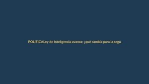Ley de Inteligencia avanza: ¿qué cambia para la seguridad en Ecuador?