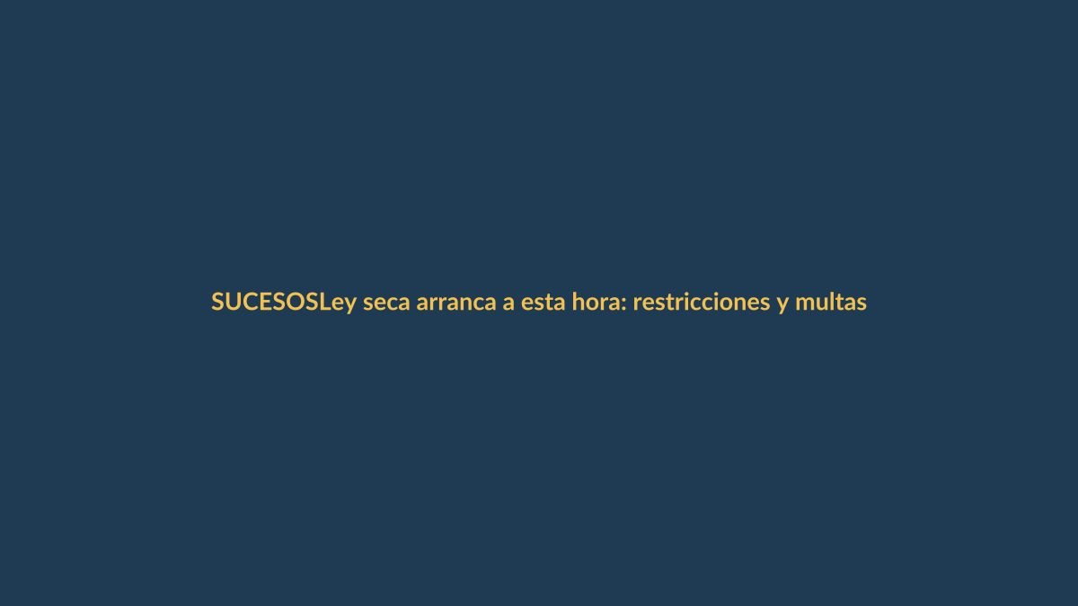 Ley seca arranca a esta hora: restricciones y multas en Ecuador