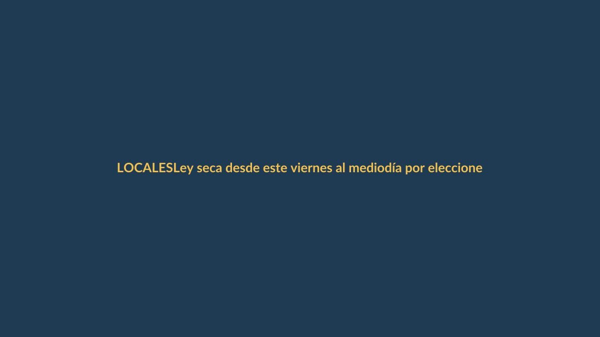 Ley seca desde este viernes al mediodía por elecciones seccionales