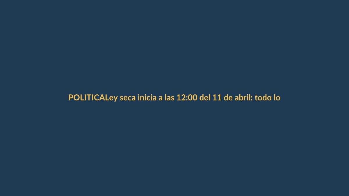 Ley seca inicia a las 12:00 del 11 de abril: todo lo que debes saber para las Elecciones 2025