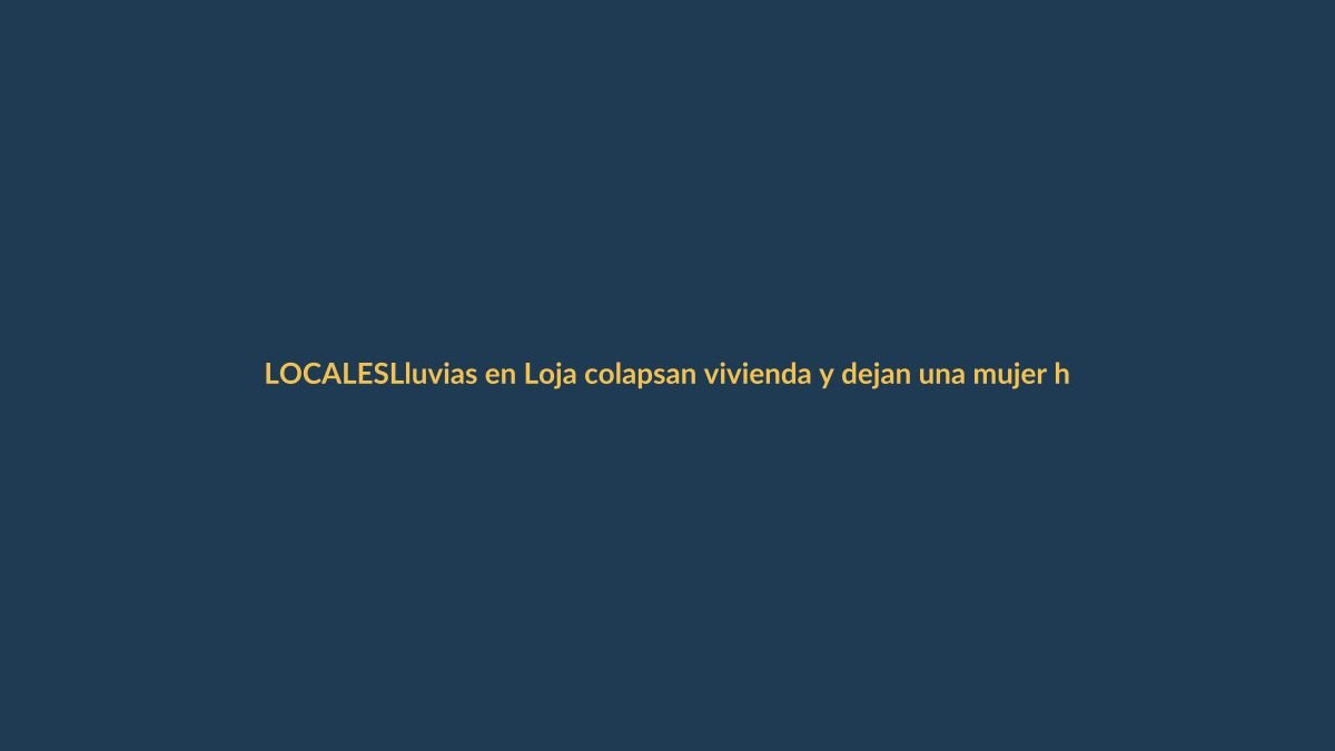 Lluvias en Loja colapsan vivienda y dejan una mujer herida