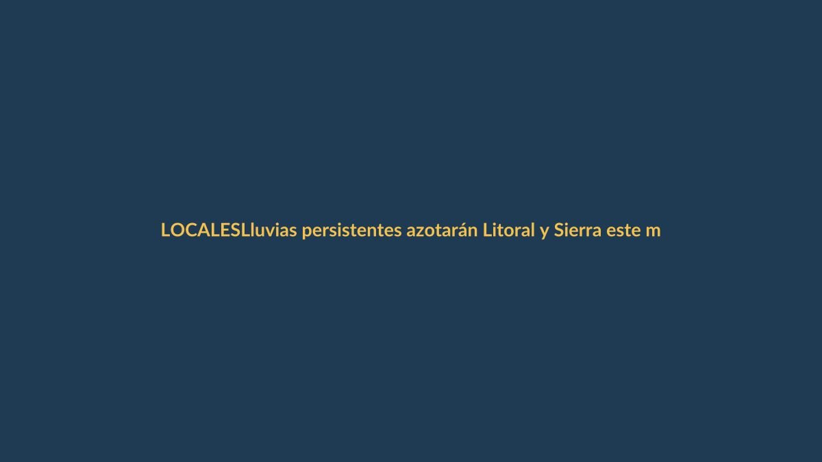 Lluvias persistentes azotarán Litoral y Sierra este martes