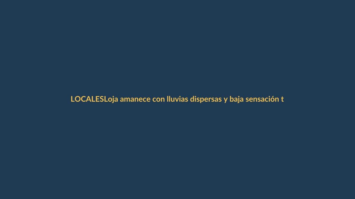 Loja amanece con lluvias dispersas y baja sensación térmica este viernes