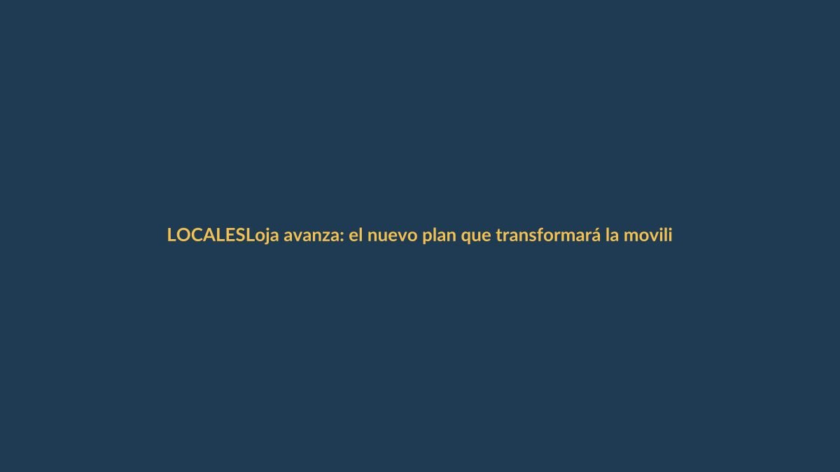Loja avanza: el nuevo plan que transformará la movilidad urbana