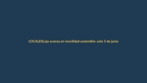 Loja avanza en movilidad sostenible: este 5 de junio se presenta el plan de ciclovías