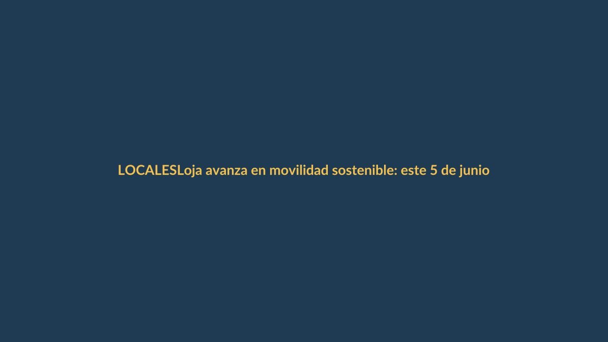 Loja avanza en movilidad sostenible: este 5 de junio se presenta el plan de ciclovías
