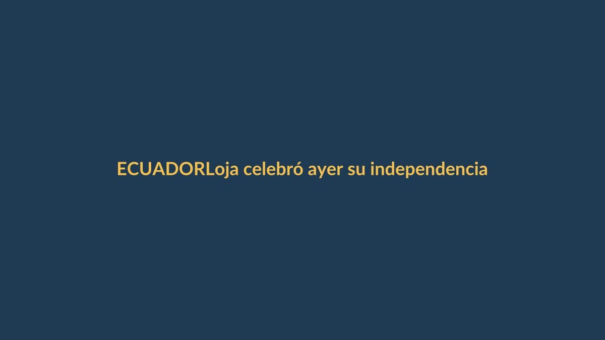 Loja celebró ayer su independencia