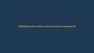 Loja hace historia: primera provincia continental del Ecuador en inmunidad de rebaño