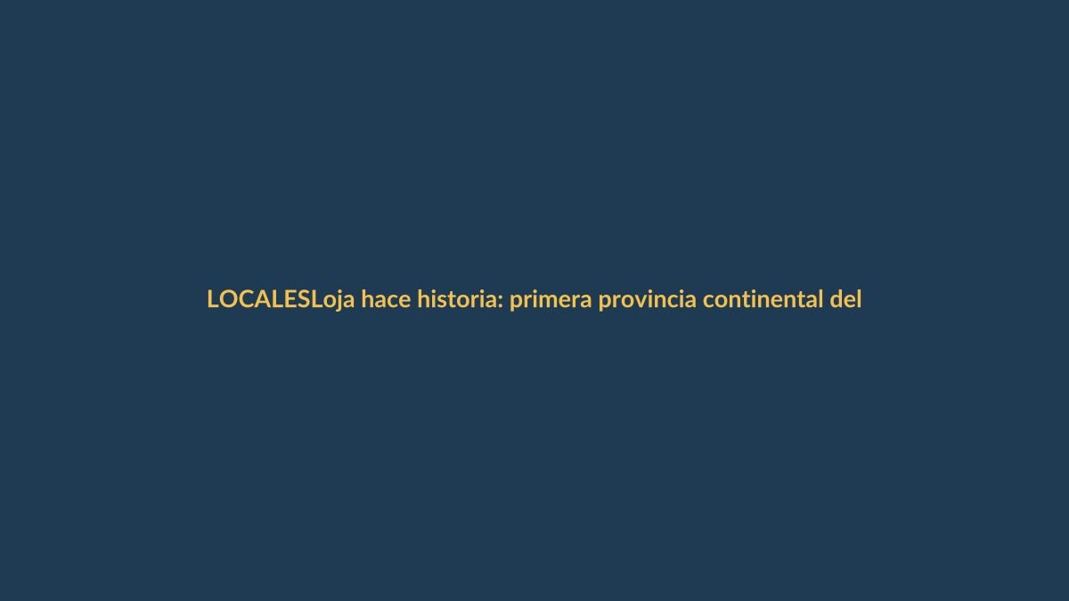 Loja hace historia: primera provincia continental del Ecuador en inmunidad de rebaño