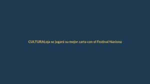 Loja se jugará su mejor carta con el Festival Nacional de la Canción 2026