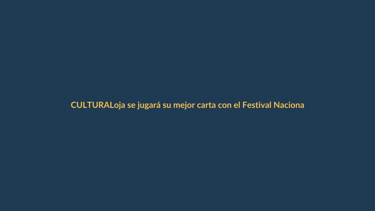 Loja se jugará su mejor carta con el Festival Nacional de la Canción 2026