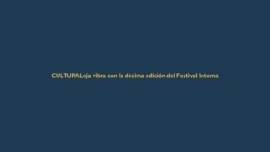 Loja vibra con la décima edición del Festival Internacional de Artes Vivas, un escenario para el talento mundial
