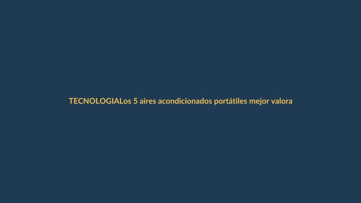 Los 5 aires acondicionados portátiles mejor valorados que enfrían de verdad en Ecuador