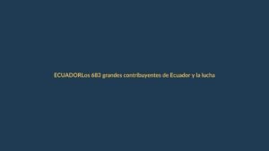 Los 683 grandes contribuyentes de Ecuador y la lucha del SRI para que no evadan tributos