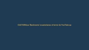 Los ‘Backrooms’ ecuatorianos: el terror de YouTube que ya es cine