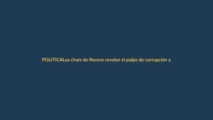 Los chats de Norero revelan el pulpo de corrupción y narcotráfico que operaba en Ecuador