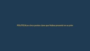 Los cinco puntos clave que Noboa presentó en su primer Informe a la Nación