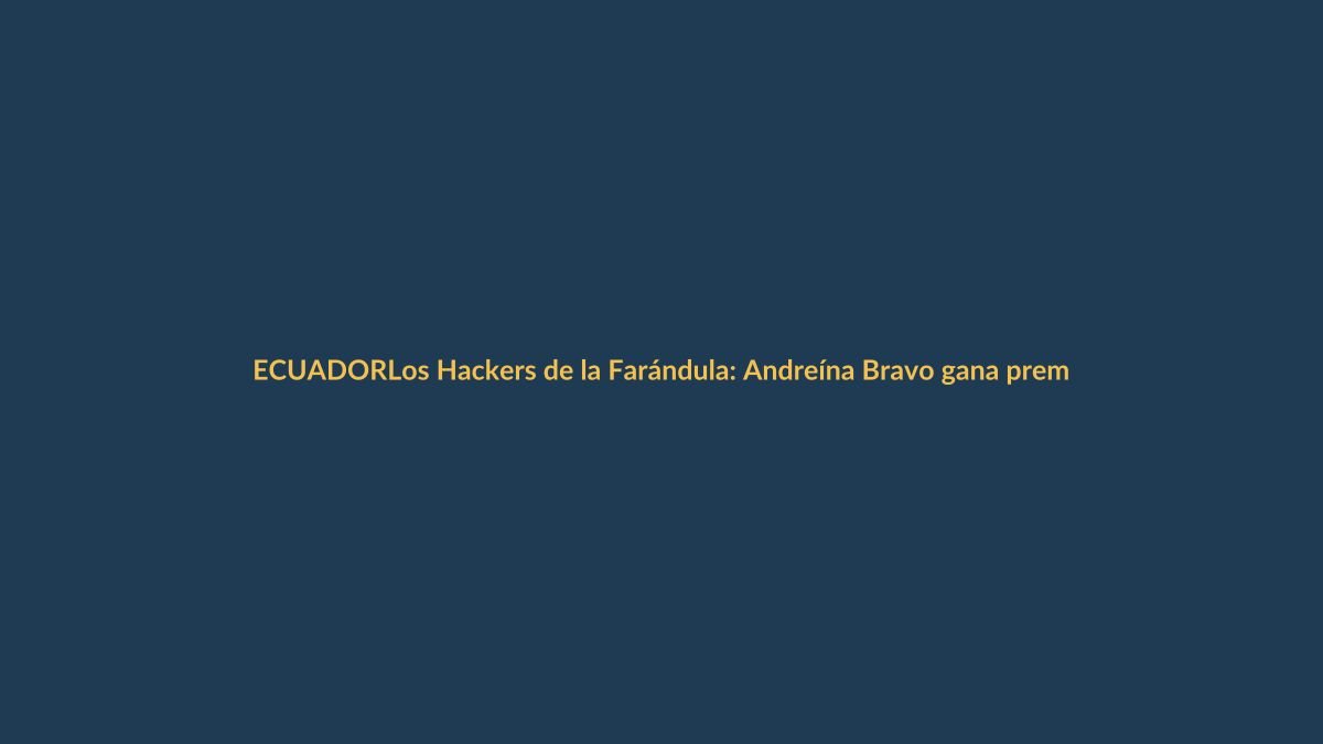 Los Hackers de la Farándula: Andreína Bravo gana premio radial