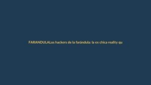Los hackers de la farándula: la ex chica reality que dará el sí en 2024