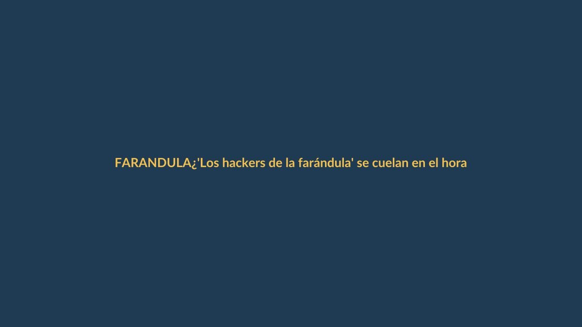 ¿’Los hackers de la farándula’ se cuelan en el horario de La Caramelo?