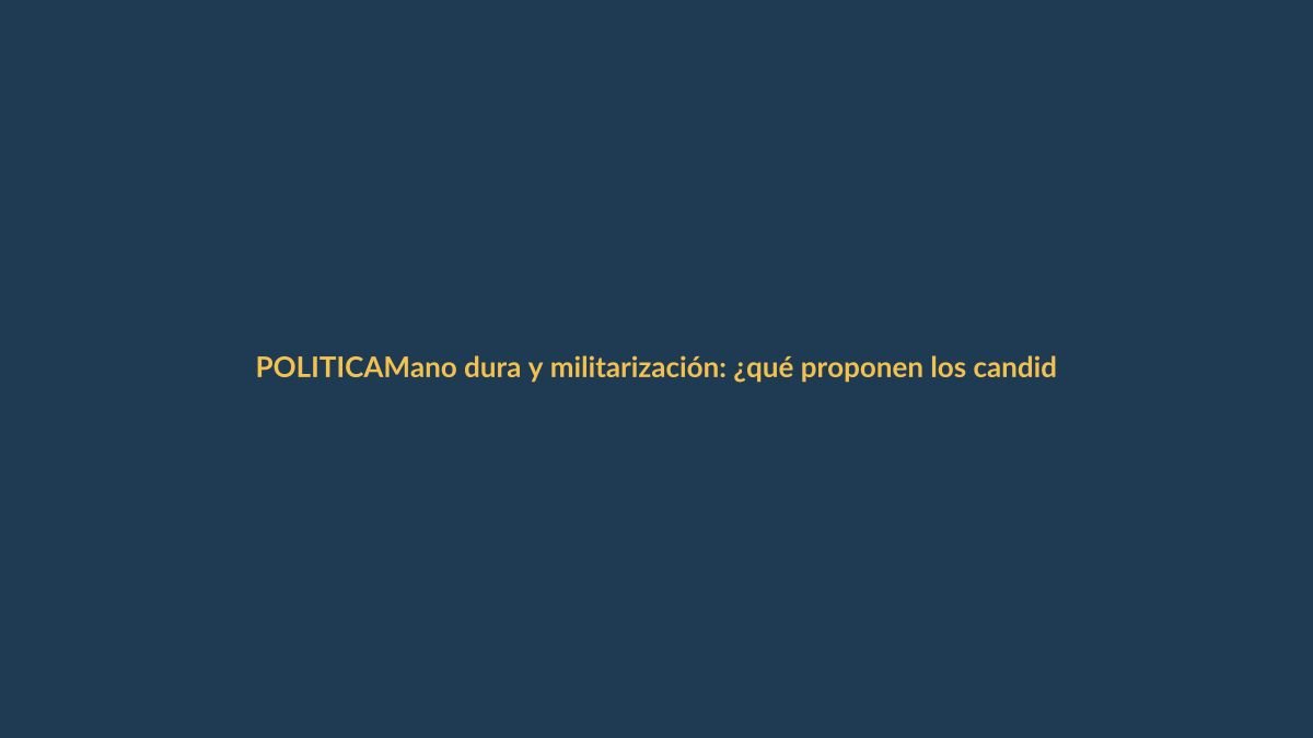 Mano dura y militarización: ¿qué proponen los candidatos para la seguridad en Ecuador?