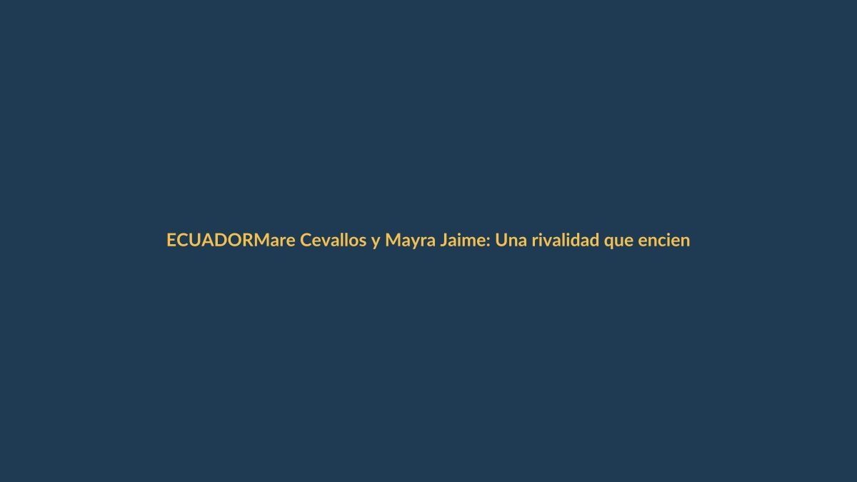 Mare Cevallos y Mayra Jaime: Una rivalidad que enciende la farándula ecuatoriana