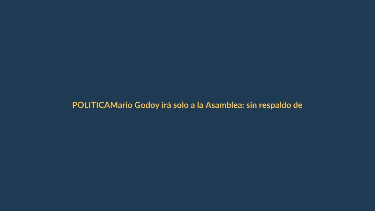 Mario Godoy irá solo a la Asamblea: sin respaldo de Noboa