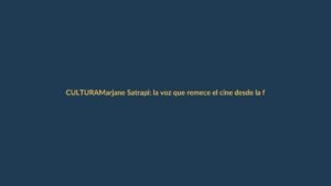 Marjane Satrapi: la voz que remece el cine desde la franqueza