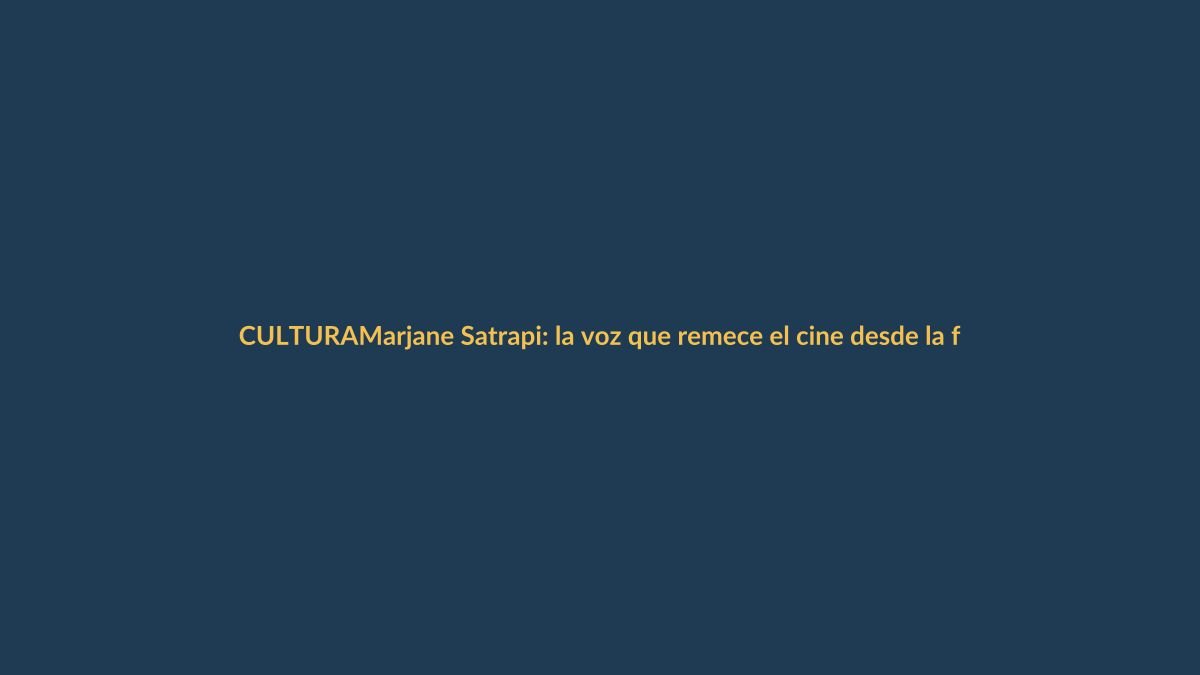 Marjane Satrapi: la voz que remece el cine desde la franqueza