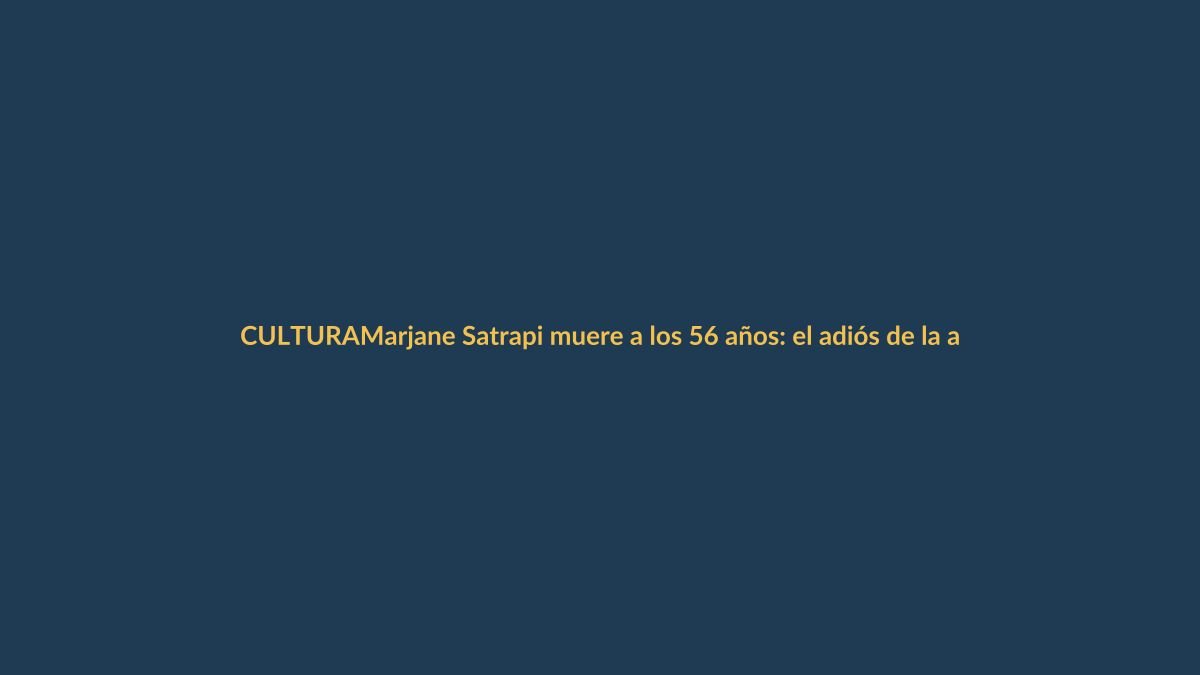 Marjane Satrapi muere a los 56 años: el adiós de la autora de ‘Persépolis’