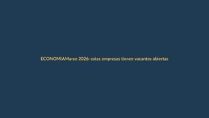Marzo 2026: estas empresas tienen vacantes abiertas en Ecuador