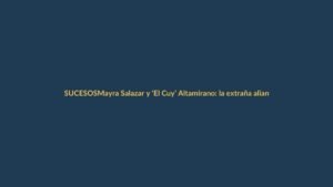 Mayra Salazar y ‘El Cuy’ Altamirano: la extraña alianza que unió a la exfuncionaria de la Corte con un reportero de farándula
