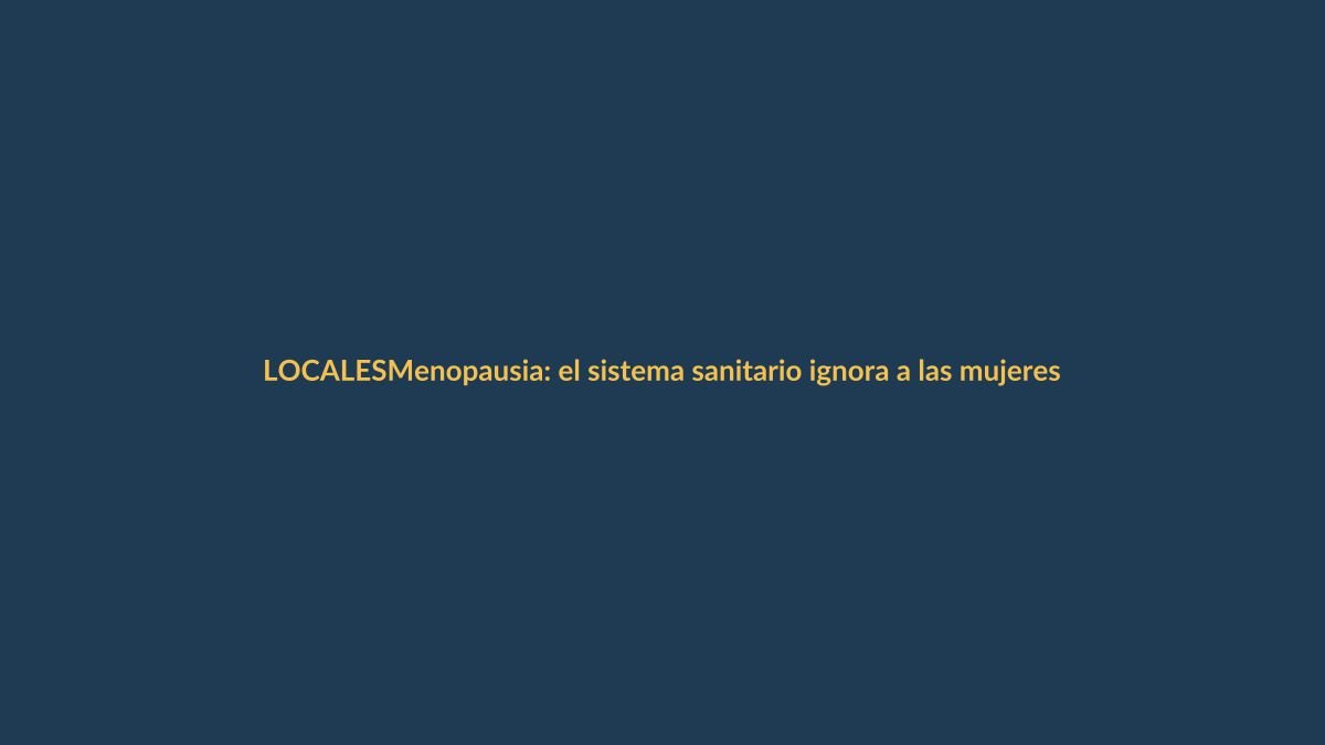 Menopausia: el sistema sanitario ignora a las mujeres y Nuria Marín lo sabe