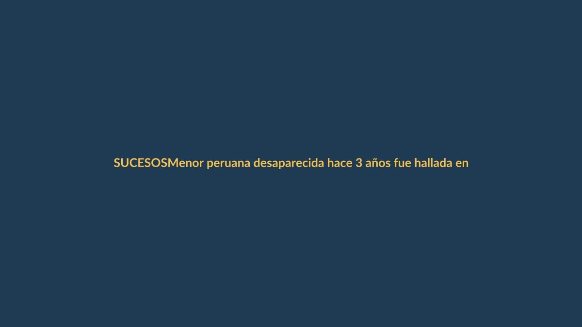 Menor peruana desaparecida hace 3 años fue hallada en Guayaquil