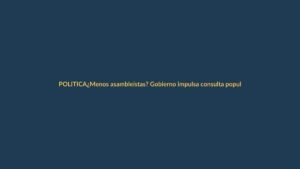 ¿Menos asambleístas? Gobierno impulsa consulta popular para reducir la Asamblea