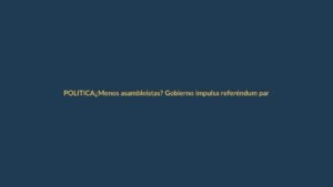 ¿Menos asambleístas? Gobierno impulsa referéndum para eficientizar la Asamblea