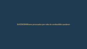 Militares procesados por robo de combustible quedaron libres pese a pedido de prisión